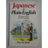    Japanese  in  Plain  English * The Easiest Way to Learn the Language  -  Boye De Mente 